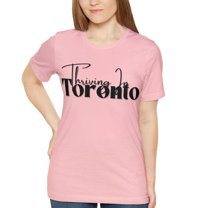 Front view of "Thrivin' In Toronto" Unisex Tee, 